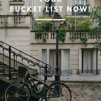 Don’t Wait! How to tackle those bucket list items NOW!