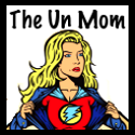 The BEST way to enhance your life – LAUGHTER! Meet the Un-Mom.