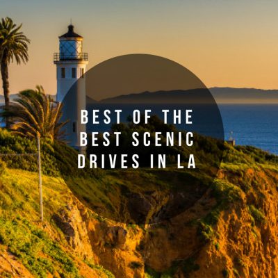 Best of the Best Scenic Drives in LA