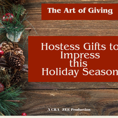 The Art of Giving: Hostess Gifts to Impress and Delight this Holiday