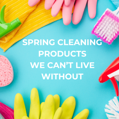 Our Ultimate Spring Cleaning Essentials