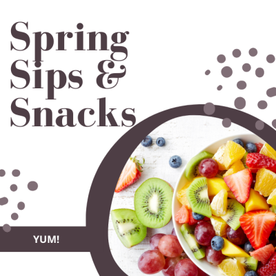 Spring Inspired Sips and Snacks