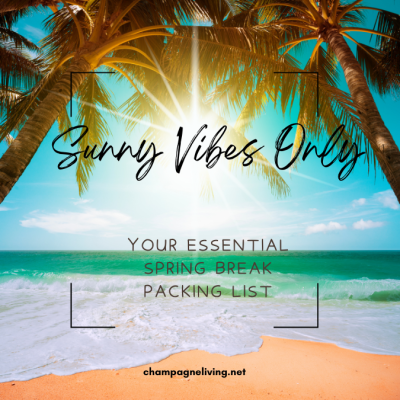 Sunny Vibes Only: Your Essential Spring Break Packing List